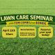 Event graphic for a Lawn Care 101 seminar with Tom Combs from Bonide at Burns Feed Store in Gresham, Oregon on Saturday, April 11 at 10am. Topics include healthy soil, fertilizing, mowing height, watering, weed prevention, insect control, lawn disease, and turf seed basics. Seating is limited with call or email required to reserve a spot.